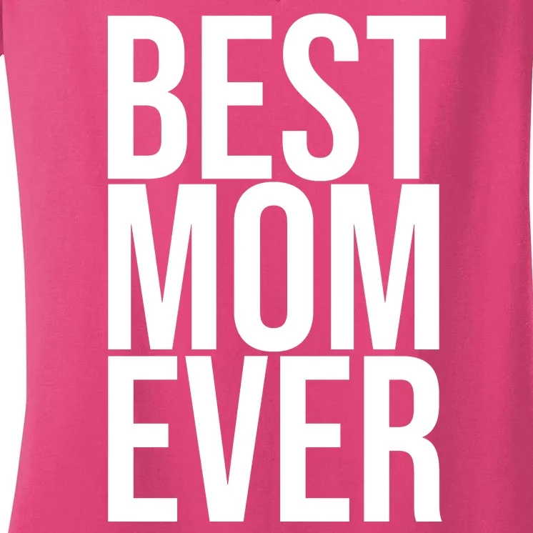 Best Mom Ever Cute Gift For Mom Women's V-Neck T-Shirt