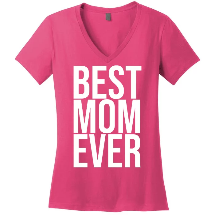 Best Mom Ever Cute Gift For Mom Women's V-Neck T-Shirt