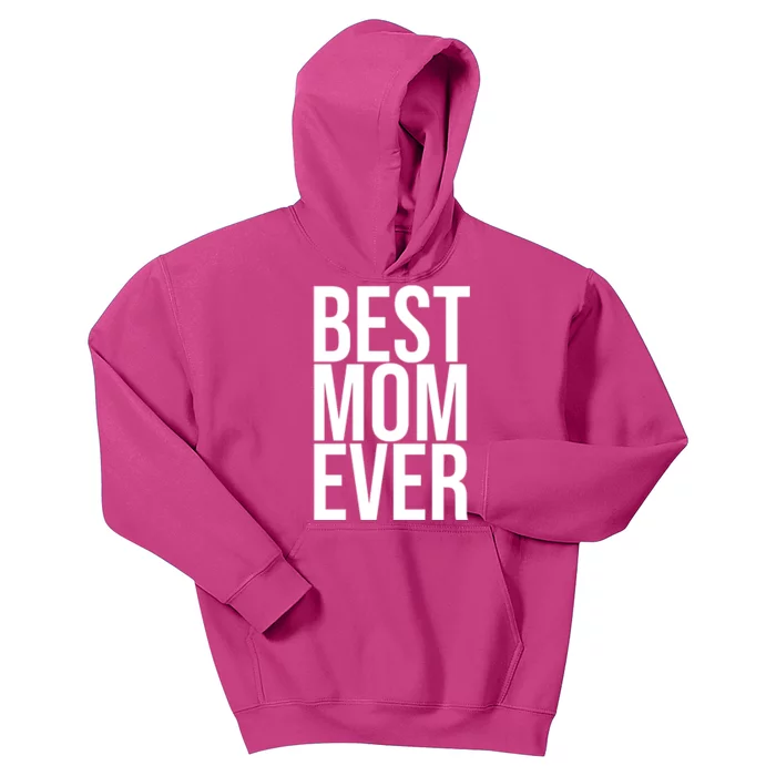 Best Mom Ever Cute Gift For Mom Kids Hoodie