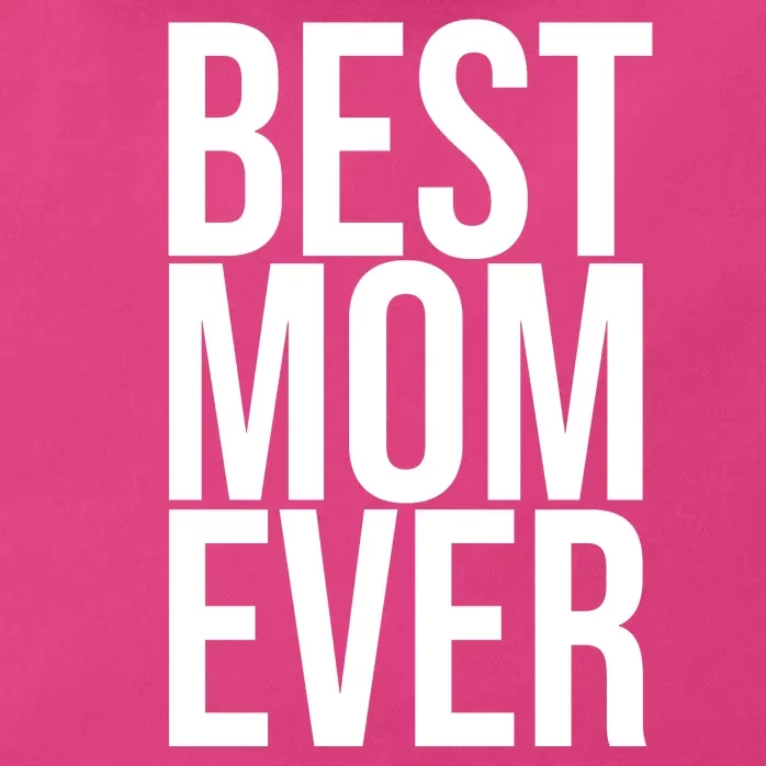 Best Mom Ever Cute Gift For Mom Zip Tote Bag