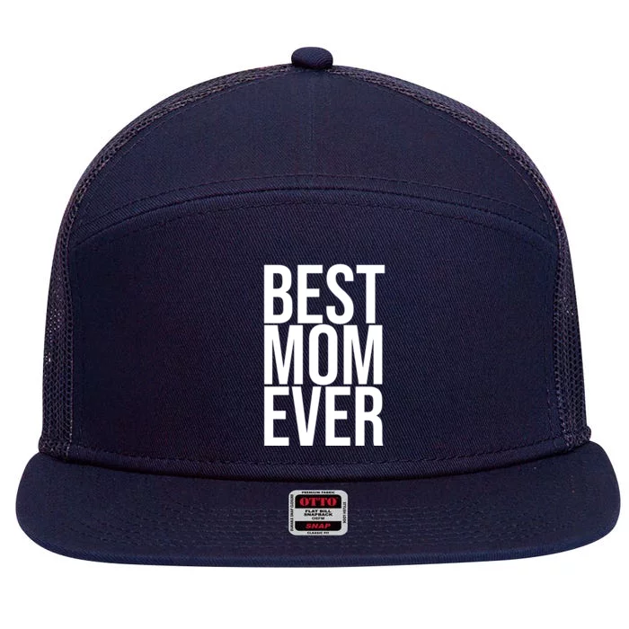 Best Mom Ever Cute Gift For Mom 7 Panel Mesh Trucker Snapback Hat