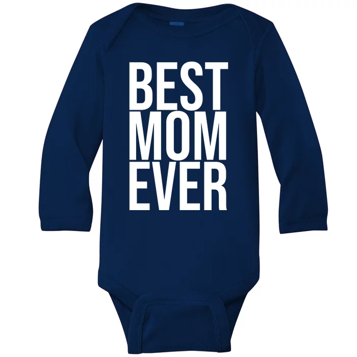 Best Mom Ever Cute Gift For Mom Baby Long Sleeve Bodysuit