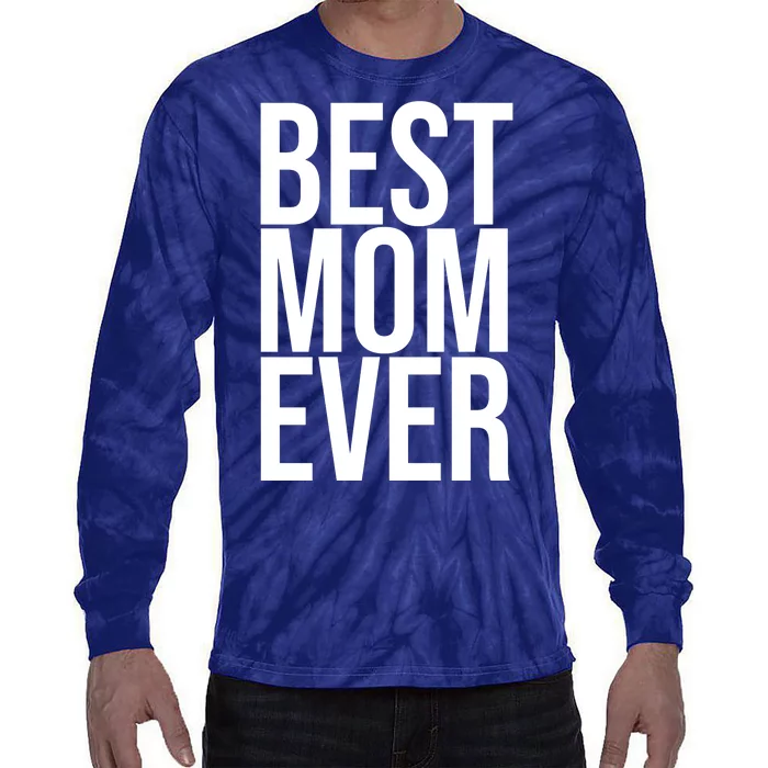 Best Mom Ever Cute Gift For Mom Tie-Dye Long Sleeve Shirt