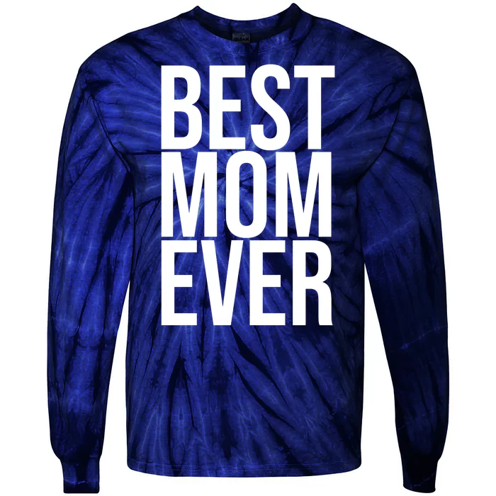 Best Mom Ever Cute Gift For Mom Tie-Dye Long Sleeve Shirt