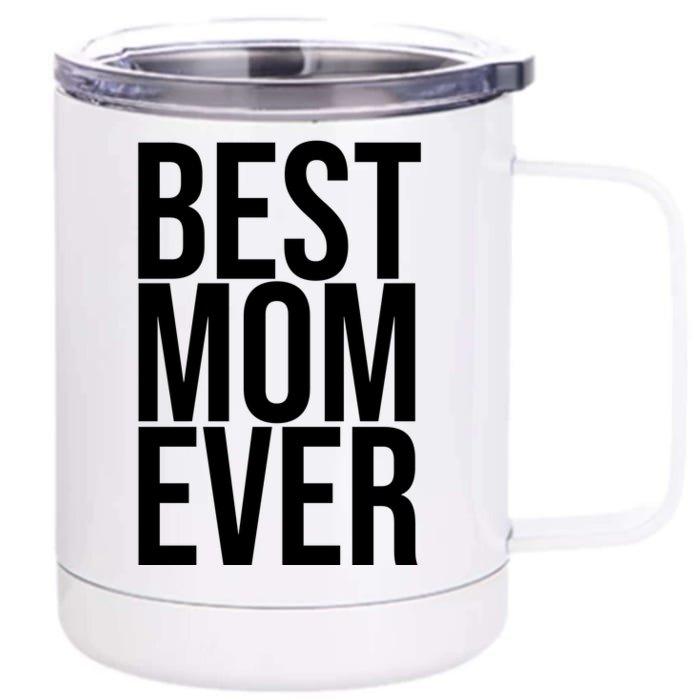 Best Mom Ever Cute Gift For Mom Front & Back 12oz Stainless Steel Tumbler Cup