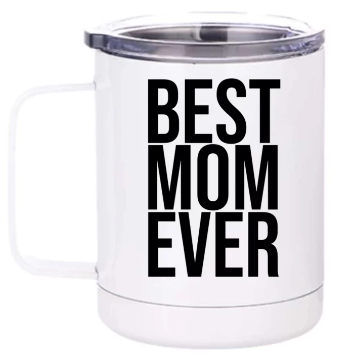 Best Mom Ever Cute Gift For Mom Front & Back 12oz Stainless Steel Tumbler Cup