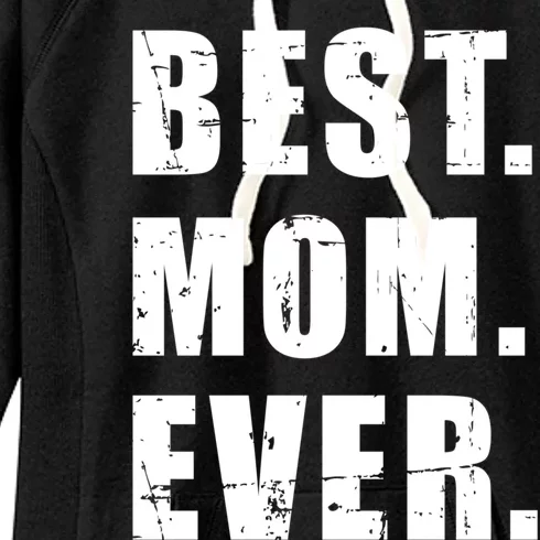 Best Mom Ever Mother's Day Great Gift Women's Fleece Hoodie