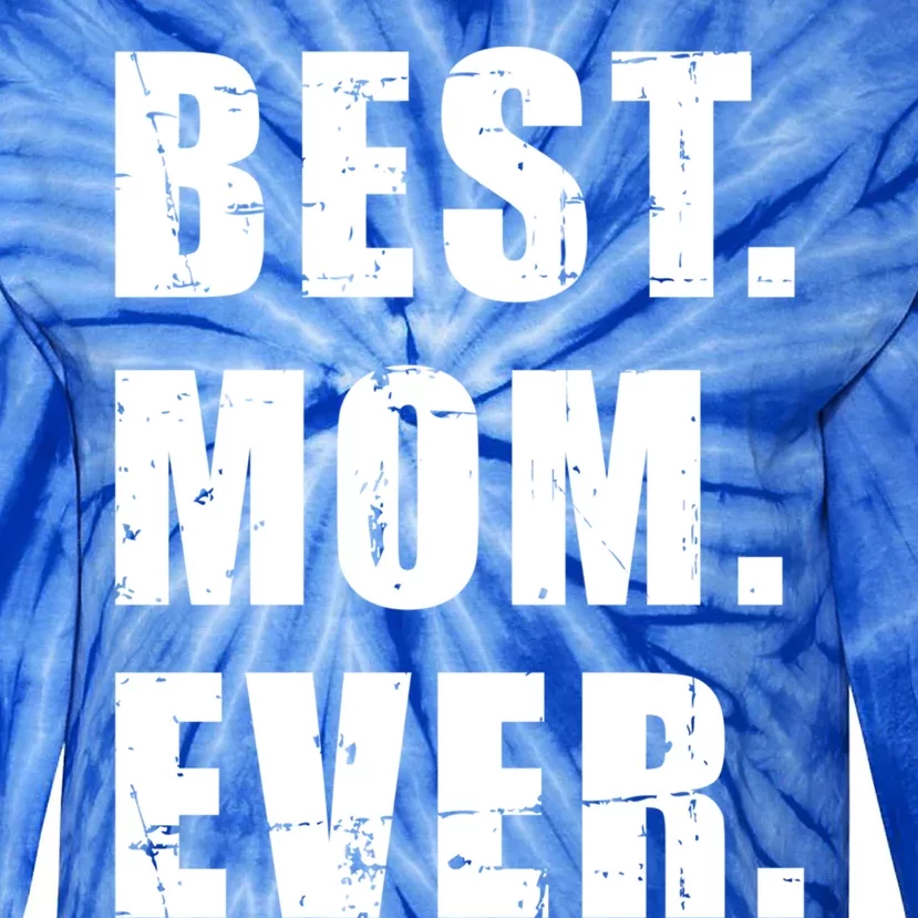 Best Mom Ever Mother's Day Great Gift Tie-Dye Long Sleeve Shirt