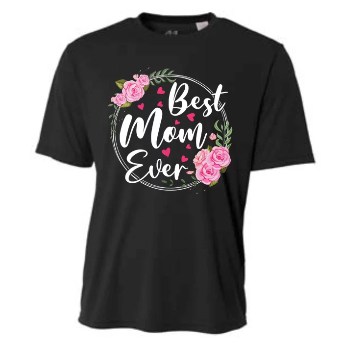 Best Mom Ever Cute Floral Happy Mother's Day Funny Gift Cooling Performance Crew T-Shirt