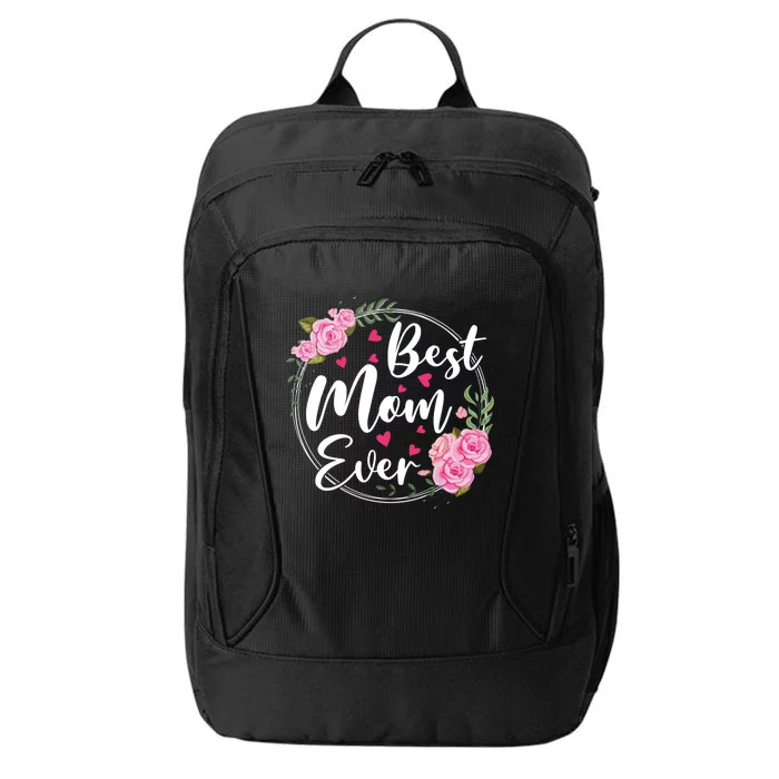 Best Mom Ever Cute Floral Happy Mother's Day Funny Gift City Backpack