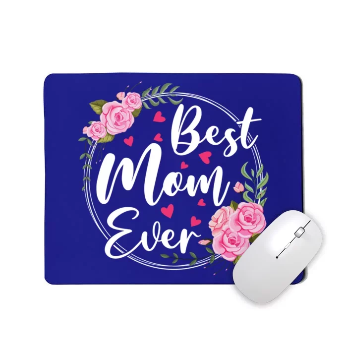 Best Mom Ever Cute Floral Happy Mother's Day Funny Gift Mousepad