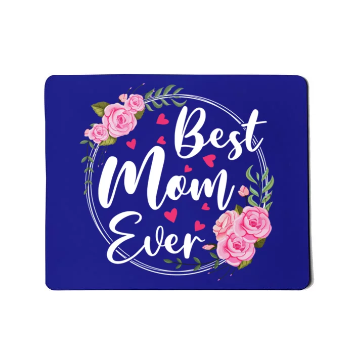 Best Mom Ever Cute Floral Happy Mother's Day Funny Gift Mousepad