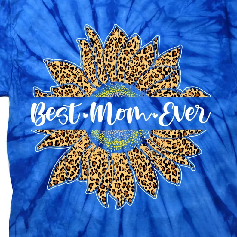 Best Mom Ever Cute Sunflower For Mom Mothers Day Gift Tie-Dye T-Shirt