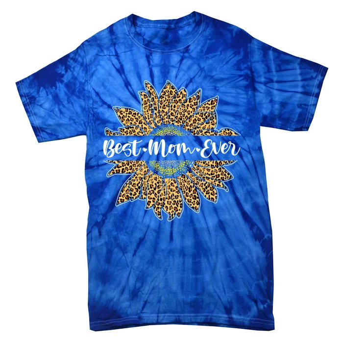 Best Mom Ever Cute Sunflower For Mom Mothers Day Gift Tie-Dye T-Shirt