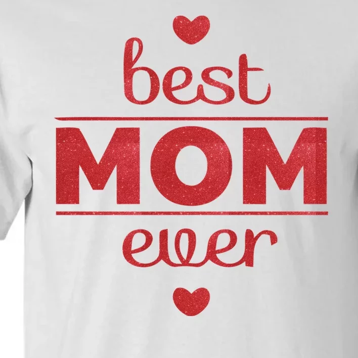 Best Mom Ever Heart Gift Tall T-Shirt