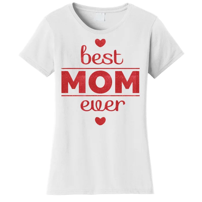 Best Mom Ever Heart Gift Women's T-Shirt