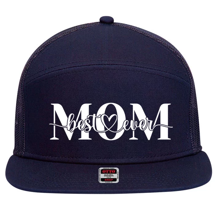 Best Mom Ever Mothers Day Funny Gift From Daughter Son Husband Cute Gift 7 Panel Mesh Trucker Snapback Hat