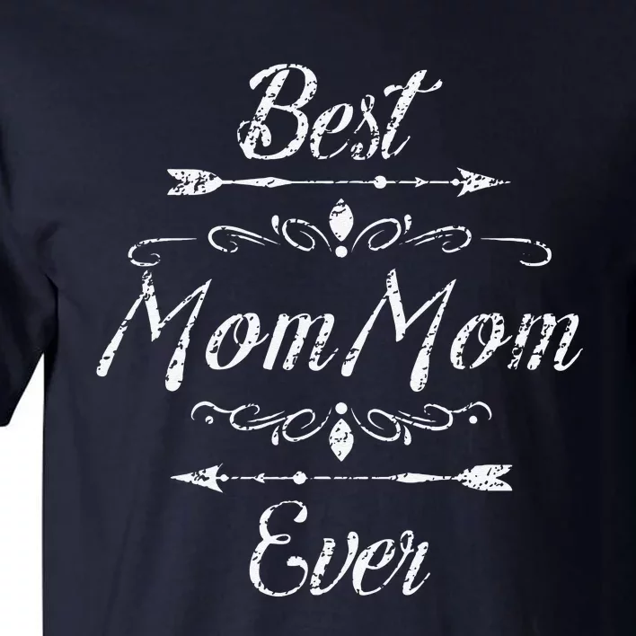 Best MomMom Ever Grandmom Mom Mom Funny Grandmother Grandma Tall T-Shirt