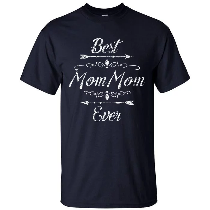 Best MomMom Ever Grandmom Mom Mom Funny Grandmother Grandma Tall T-Shirt