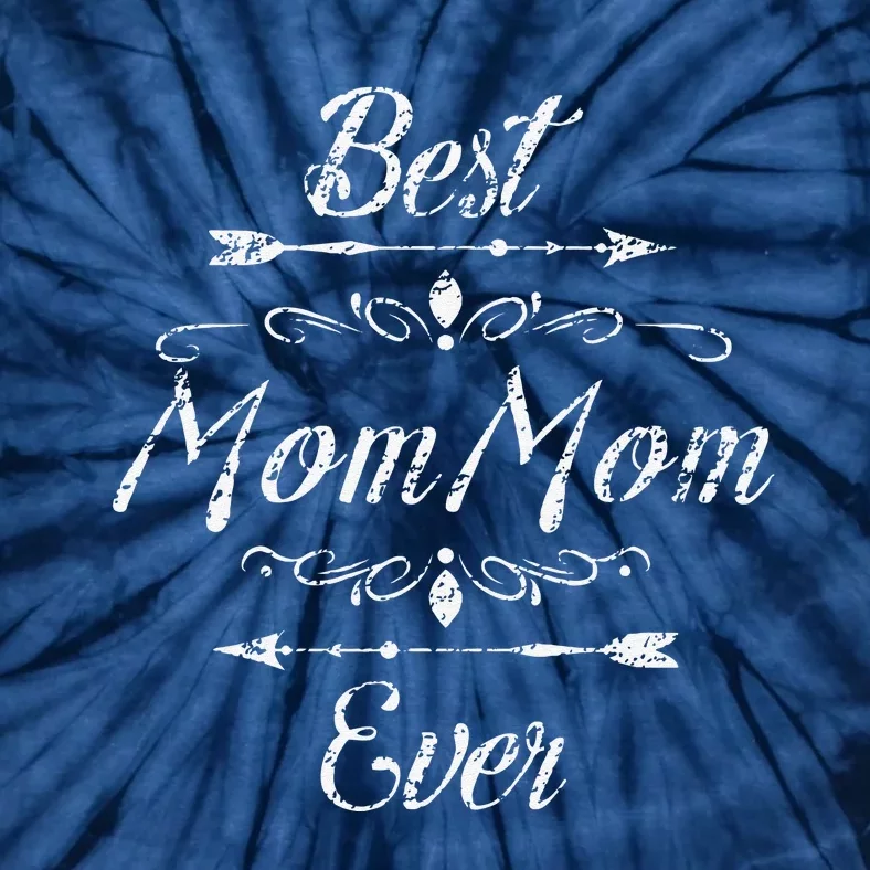 Best MomMom Ever Grandmom Mom Mom Funny Grandmother Grandma Tie-Dye T-Shirt