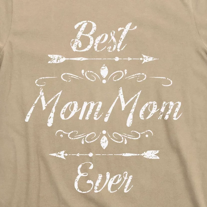 Best MomMom Ever Grandmom Mom Mom Funny Grandmother Grandma T-Shirt