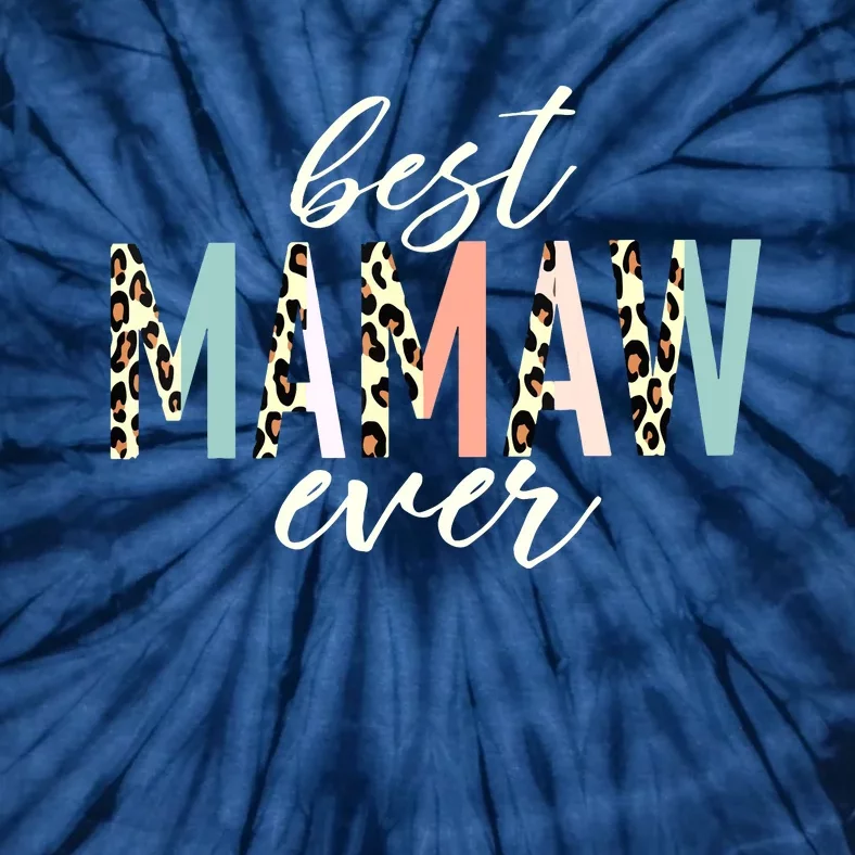 Best Mamaw Ever Gift Leopard Print Mothers Day Tie-Dye T-Shirt