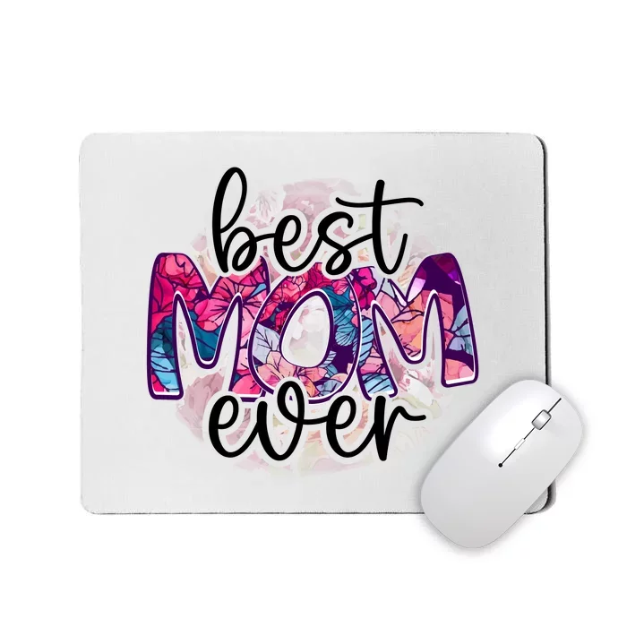 Best Mom Ever Gift For Mother's Day Mousepad