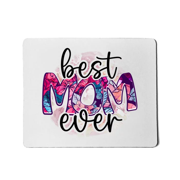 Best Mom Ever Gift For Mother's Day Mousepad