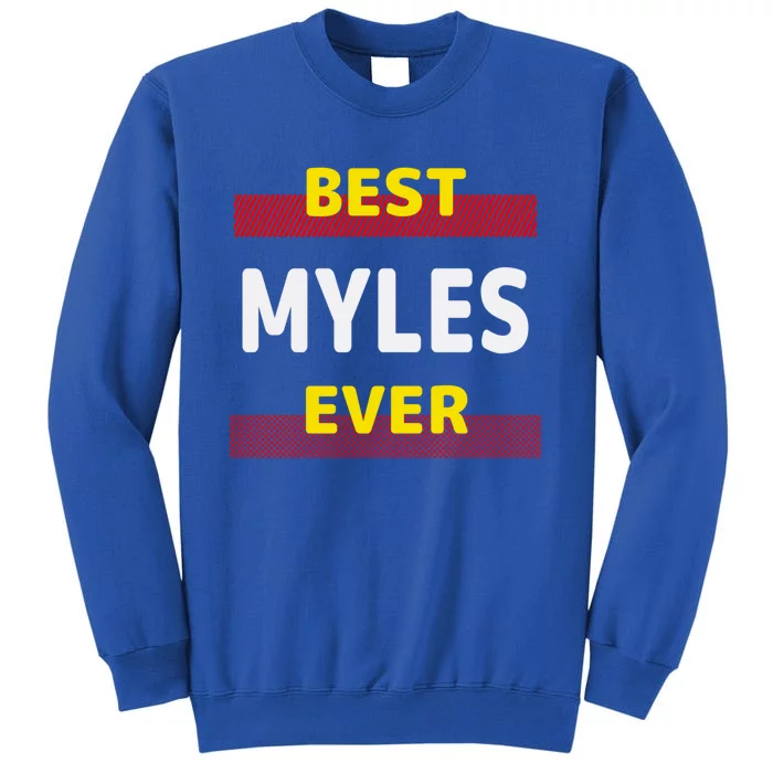 Best Myles Ever Friends Name Buddy Nickname Personalized Meaningful Gift Sweatshirt