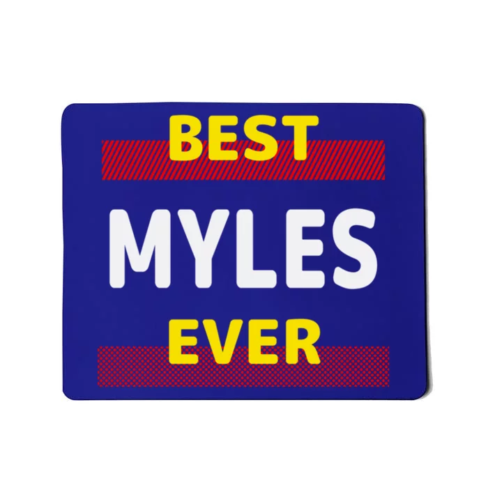 Best Myles Ever Friends Name Buddy Nickname Personalized Meaningful Gift Mousepad