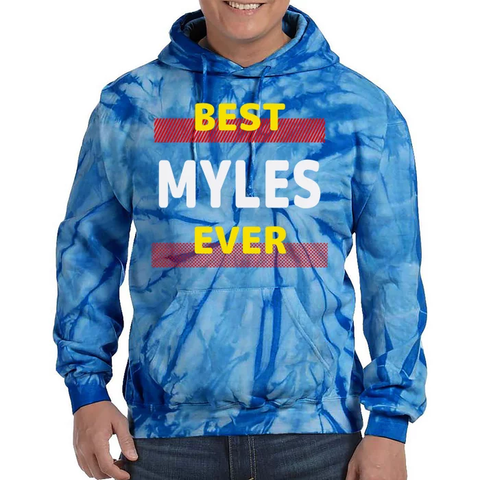 Best Myles Ever Friends Name Buddy Nickname Personalized Meaningful Gift Tie Dye Hoodie