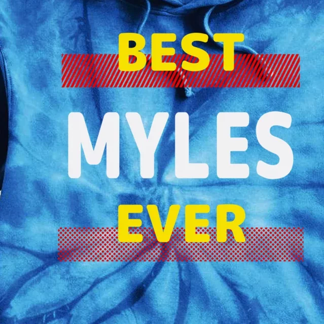 Best Myles Ever Friends Name Buddy Nickname Personalized Meaningful Gift Tie Dye Hoodie