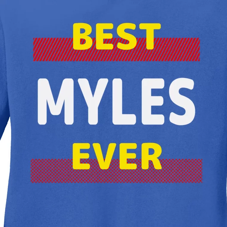 Best Myles Ever Friends Name Buddy Nickname Personalized Meaningful Gift Ladies Long Sleeve Shirt