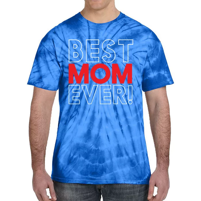 Best Mom Ever Cool Mom In The World Mother's Day Gift Tie-Dye T-Shirt