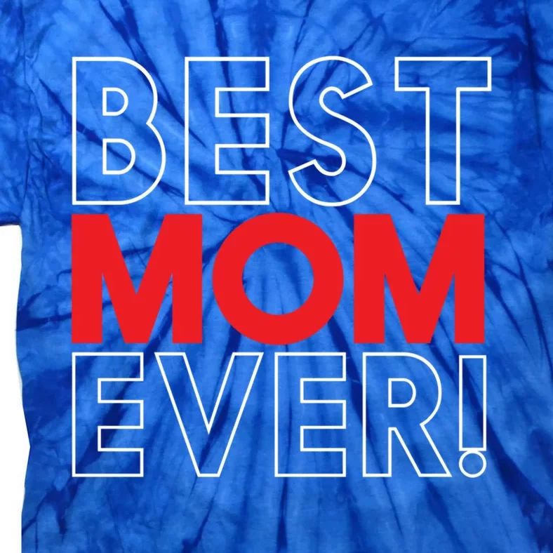 Best Mom Ever Cool Mom In The World Mother's Day Gift Tie-Dye T-Shirt