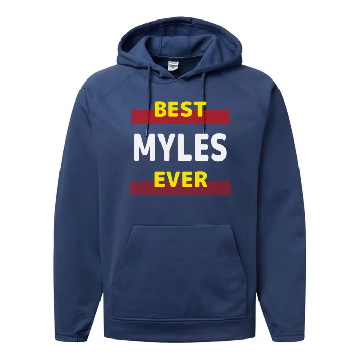 Best Myles Ever Friends Name Buddy Nickname Personalized Meaningful Gift Performance Fleece Hoodie