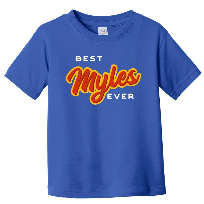 Best Myles Ever Funny Couples Humor Lovers Sarcastic Name Great Gift Toddler T-Shirt