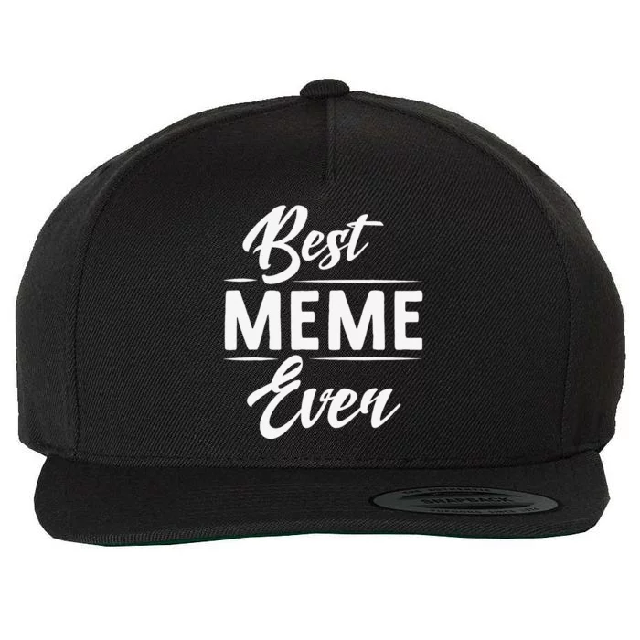 Best Meme Ever Grandma Mother's Day Gifts Women's Wool Snapback Cap