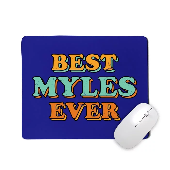 Best Myles Ever Funny Name Humor Nickname Sarcastic Friends Meaningful Gift Mousepad