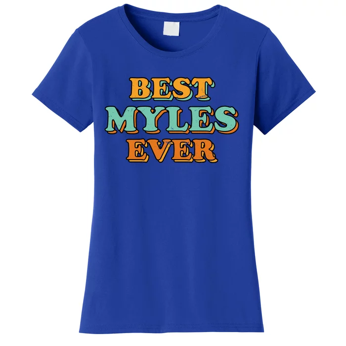 Best Myles Ever Funny Name Humor Nickname Sarcastic Friends Meaningful Gift Women's T-Shirt