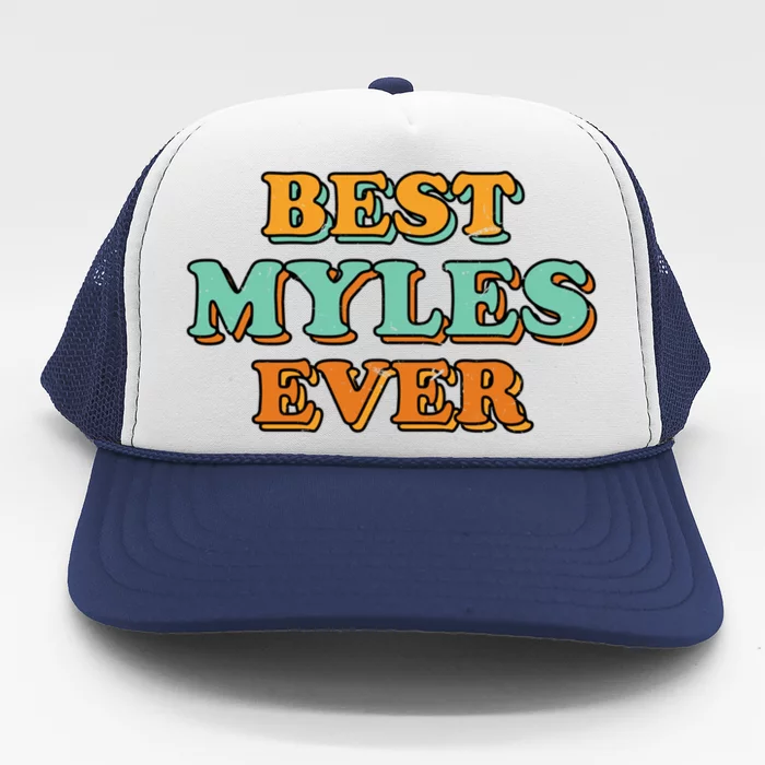 Best Myles Ever Funny Name Humor Nickname Sarcastic Friends Meaningful Gift Trucker Hat