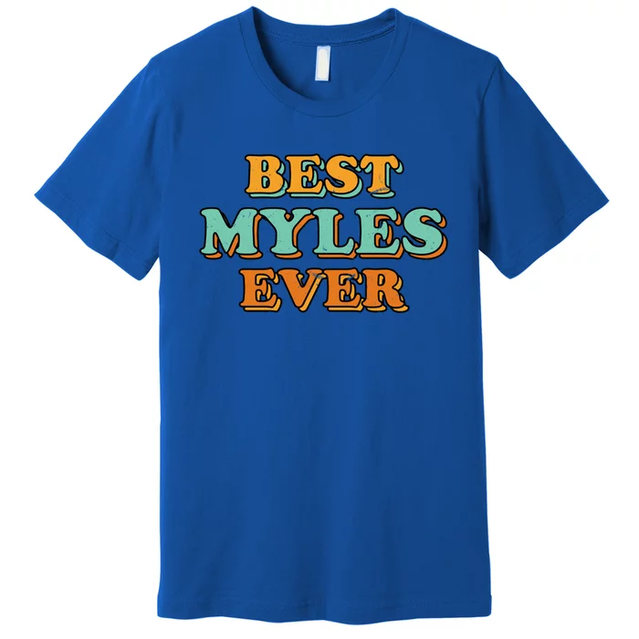 Best Myles Ever Funny Name Humor Nickname Sarcastic Friends Great Gift Premium T-Shirt