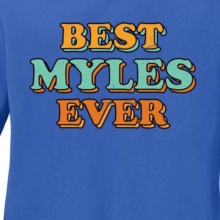 Best Myles Ever Funny Name Humor Nickname Sarcastic Friends Great Gift Ladies Long Sleeve Shirt