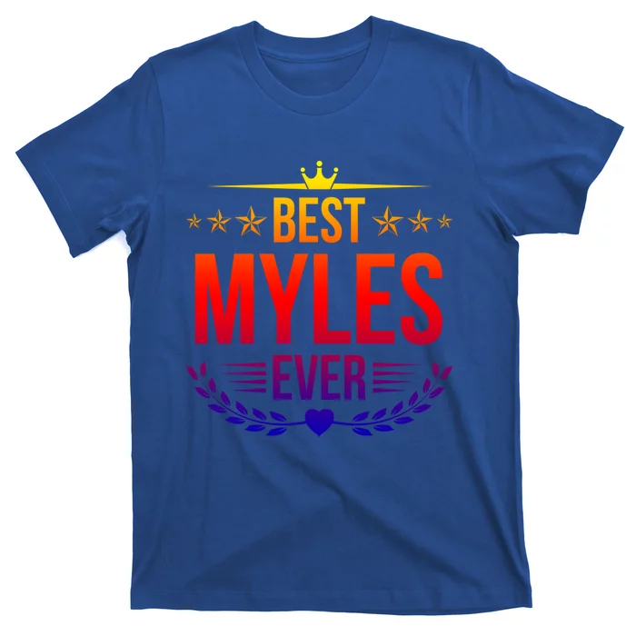 Best Myles Ever Funny Name Humor Nickname Cute Gift T-Shirt