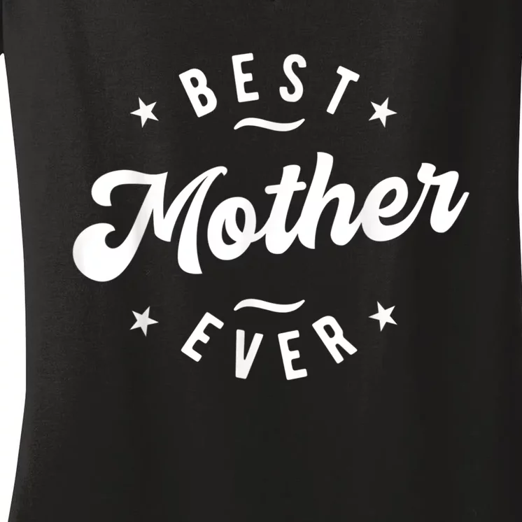 Best Mother Ever Women's V-Neck T-Shirt