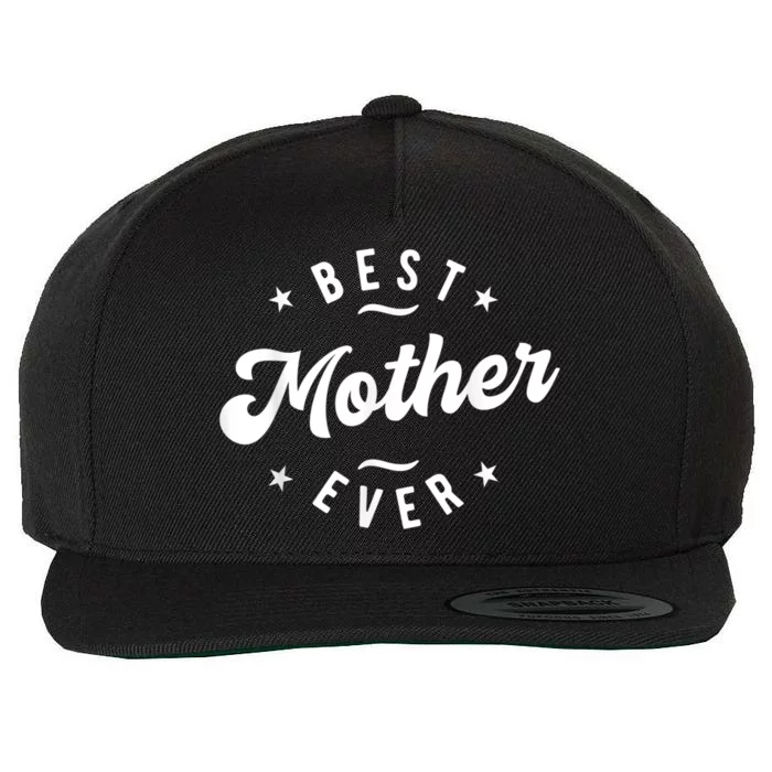 Best Mother Ever Wool Snapback Cap