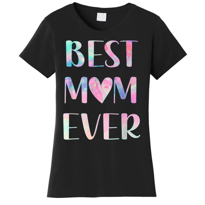 Best Mom Ever Mother's Day Women's T-Shirt