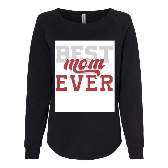 Best Mom Ever Womens California Wash Sweatshirt