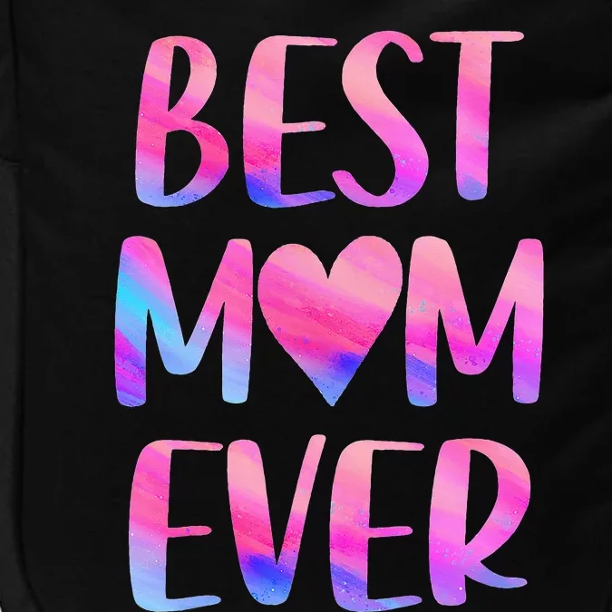 Best Mom Ever Mother's Day From Daughter Mom Impact Tech Backpack