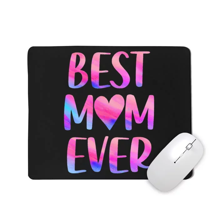 Best Mom Ever Mother's Day From Daughter Mom Mousepad